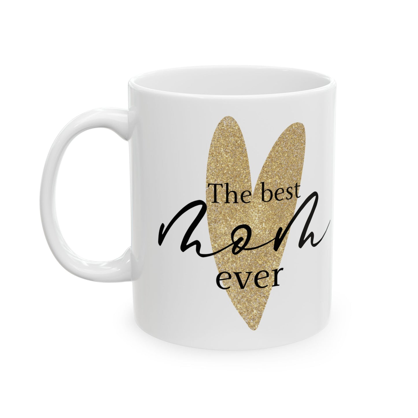 The Best Mom Ever Ceramic Mug, Gift for Mom, Mothers Day Mug, Coffee Cup, Heart Design, Personalized mug, Mothers day gift, Mother Mug