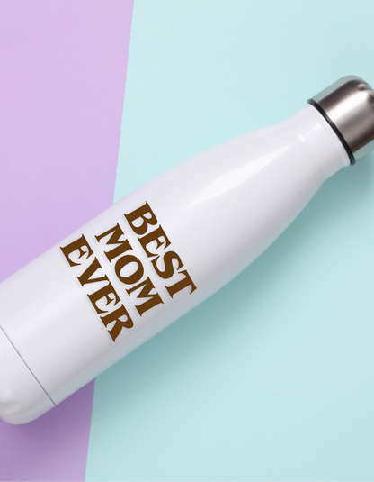 custom water bottle, Best Mom Ever waterbottle - Perfect Gift for Mother's Day & Everyday Use, engraved gifts, christmas gifts, bridesmaid gift